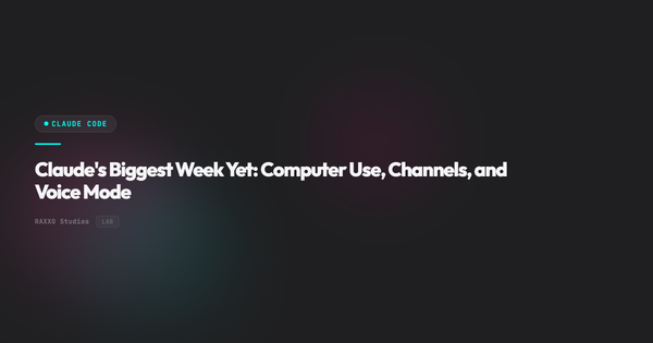 Claude's Biggest Week Yet: Computer Use, Channels, and Voice Mode