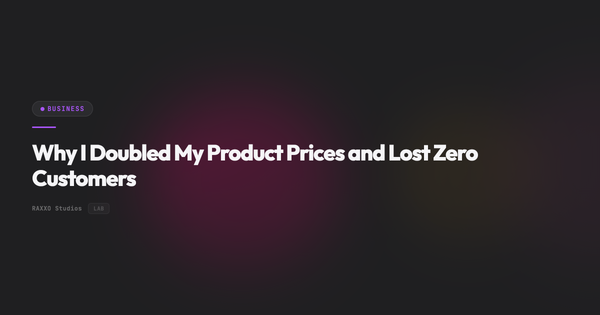 Why I Doubled My Product Prices and Lost Zero Customers