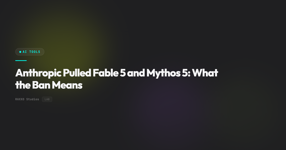Anthropic Pulled Fable 5 and Mythos 5: What the Ban Means