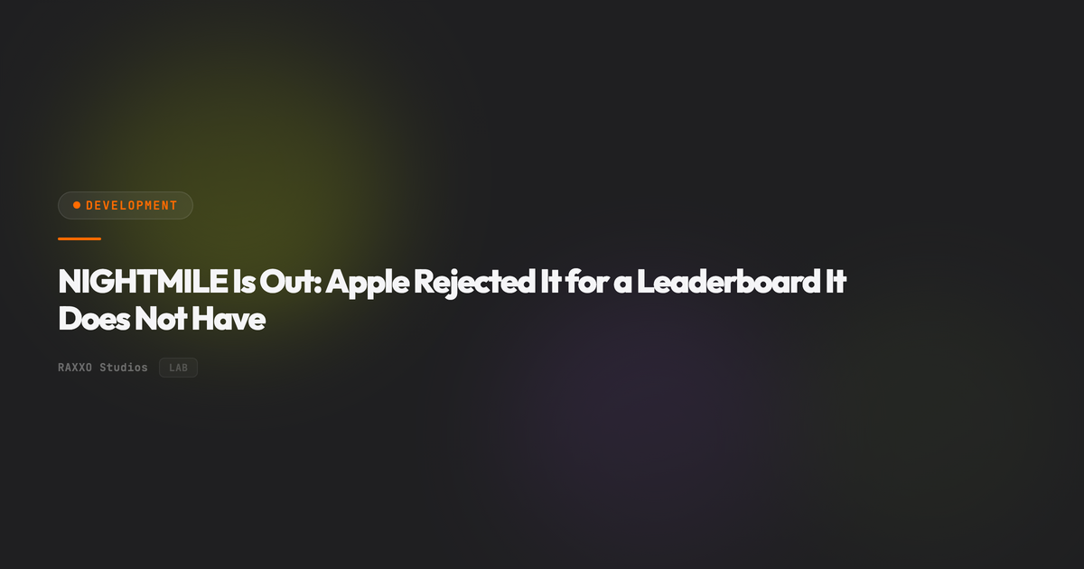 NIGHTMILE Is Out: Apple Rejected It for a Leaderboard It Does Not Have