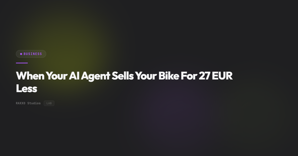 When Your AI Agent Sells Your Bike For 27 EUR Less