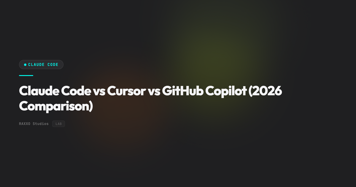 Claude Code vs Cursor vs GitHub Copilot (2026 Comparison) – RAXXO Studios