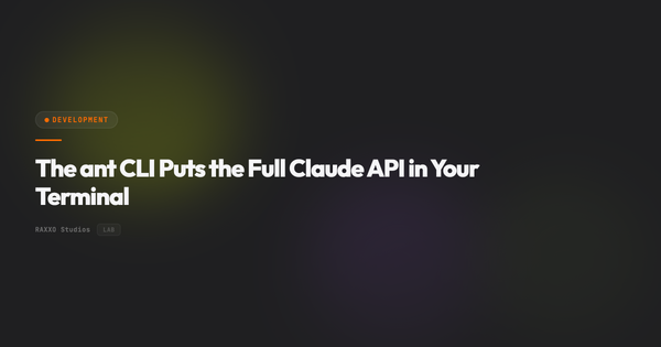 The ant CLI Puts the Full Claude API in Your Terminal