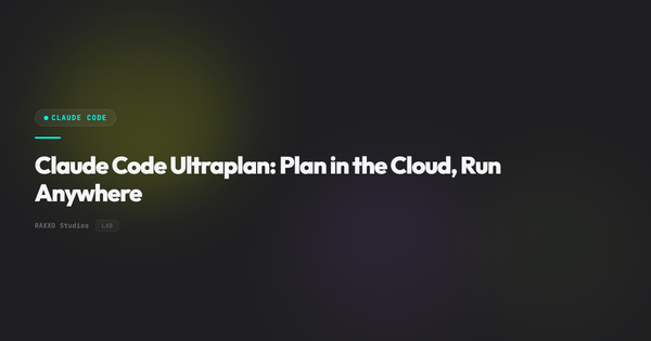Claude Code Ultraplan: Plan in the Cloud, Run Anywhere