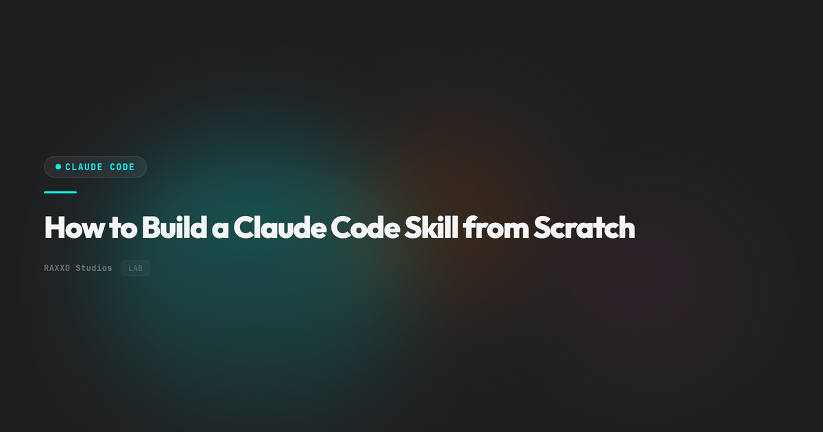 How to Build a Claude Code Skill from Scratch | RAXXO Studios