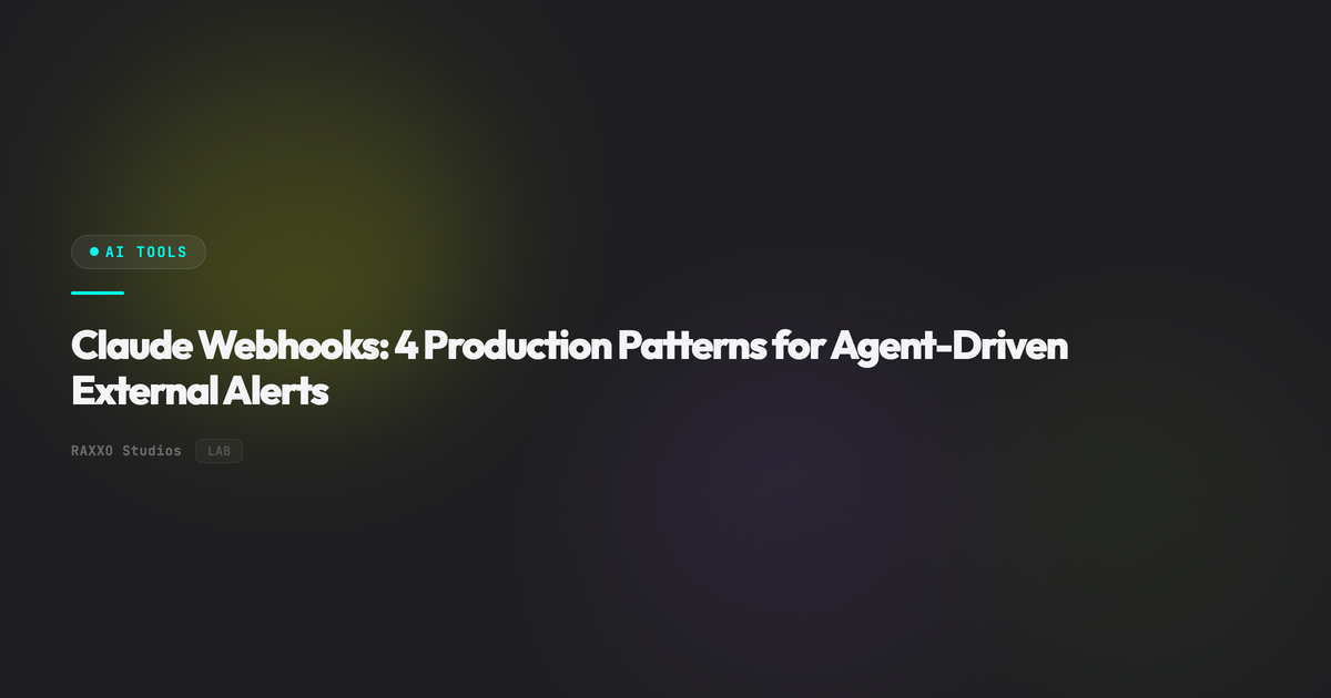 Claude Webhooks: 4 Production Patterns for Agent-Driven External Alerts