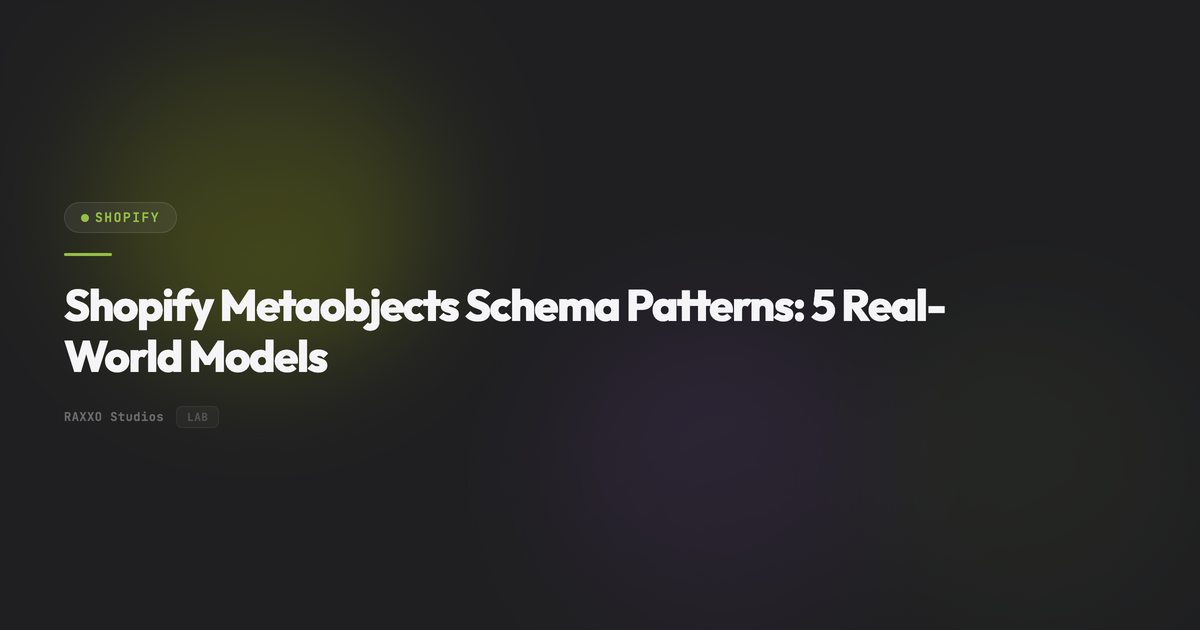 Shopify Metaobjects Schema Patterns: 5 Real-World Models