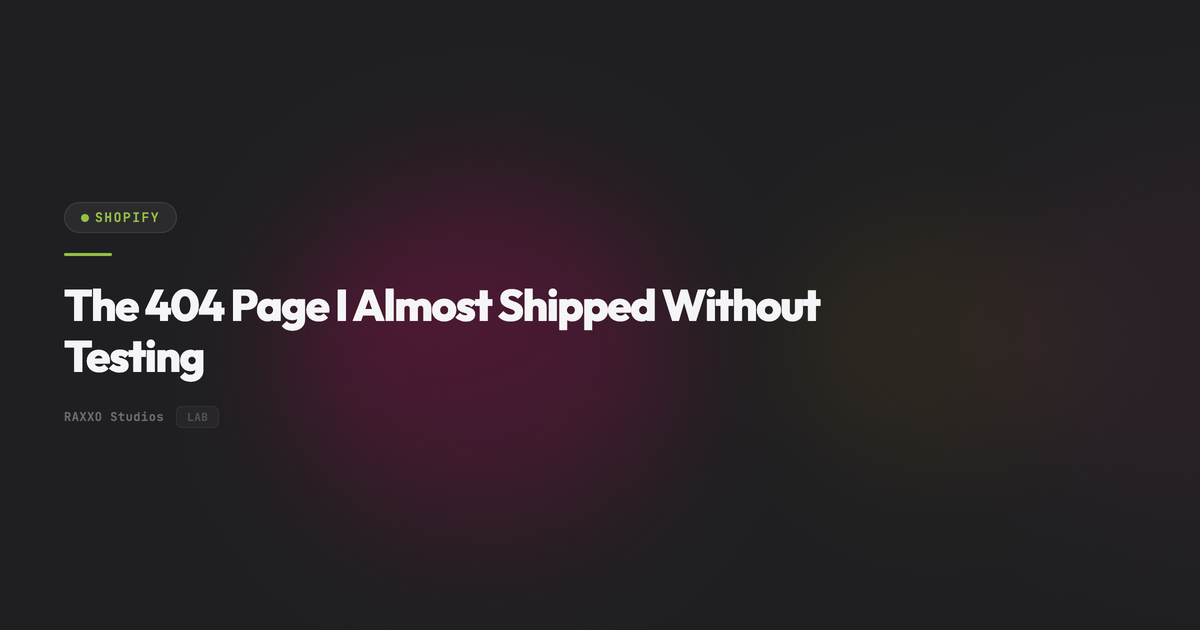The 404 Page I Almost Shipped Without Testing