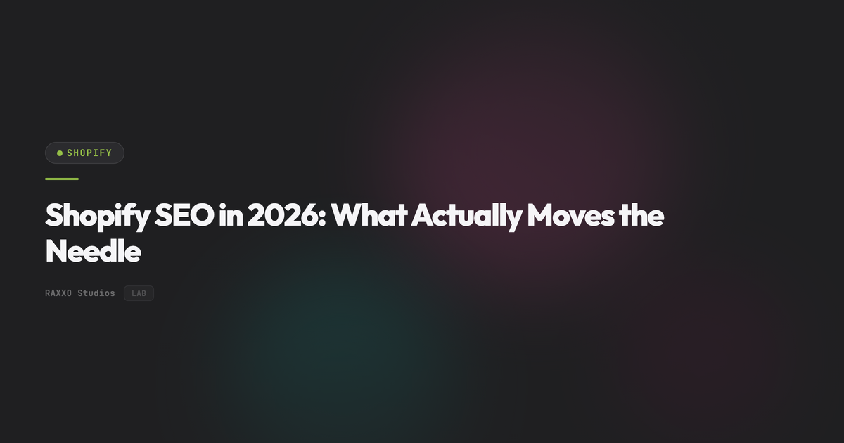 Shopify SEO in 2026: What Actually Moves the Needle | RAXXO Studios