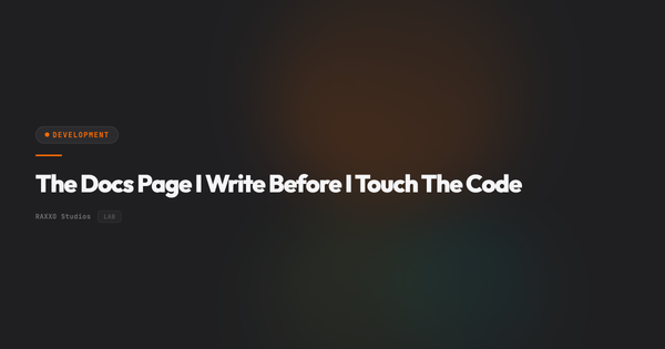 The Docs Page I Write Before I Touch The Code