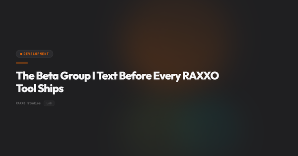 The Beta Group I Text Before Every RAXXO Tool Ships