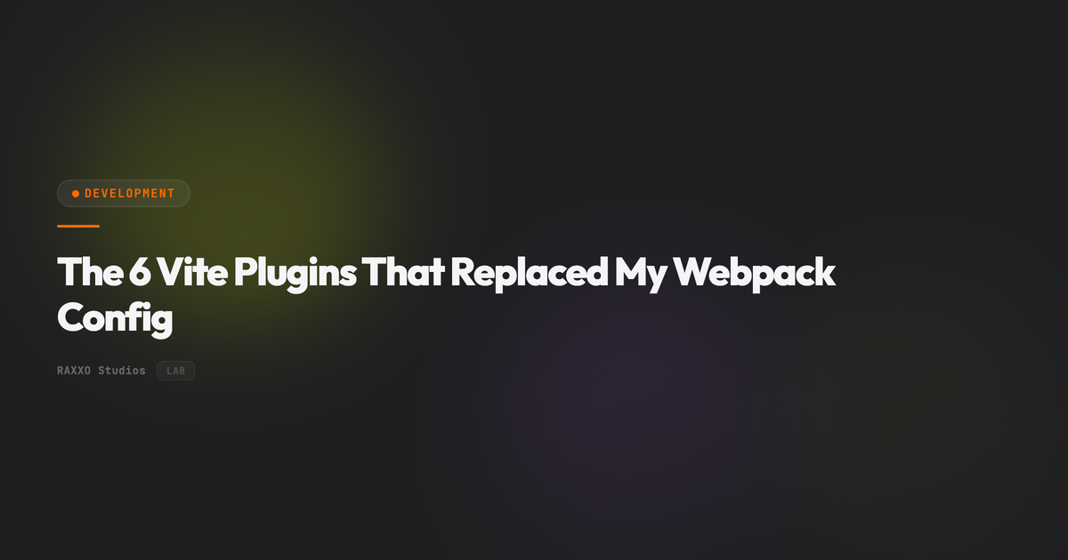 The 6 Vite Plugins That Replaced My Webpack Config