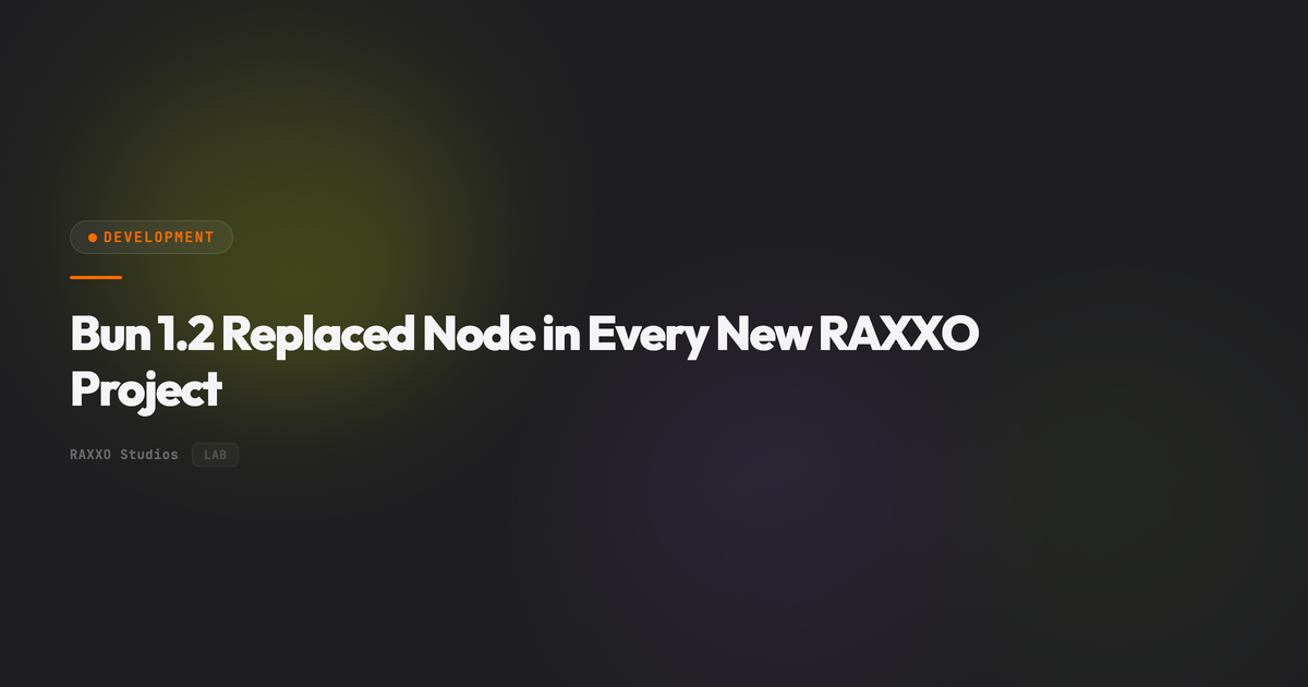 Bun 1.2 Replaced Node in Every New RAXXO Project