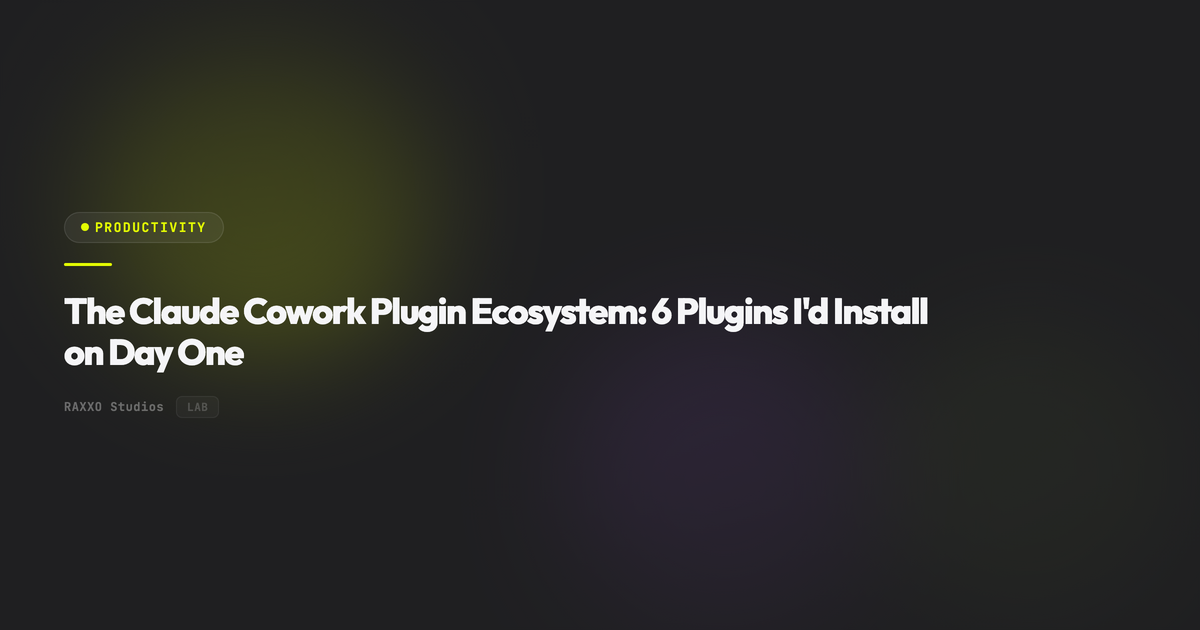The Claude Cowork Plugin Ecosystem: 6 Plugins I'd Install on Day One