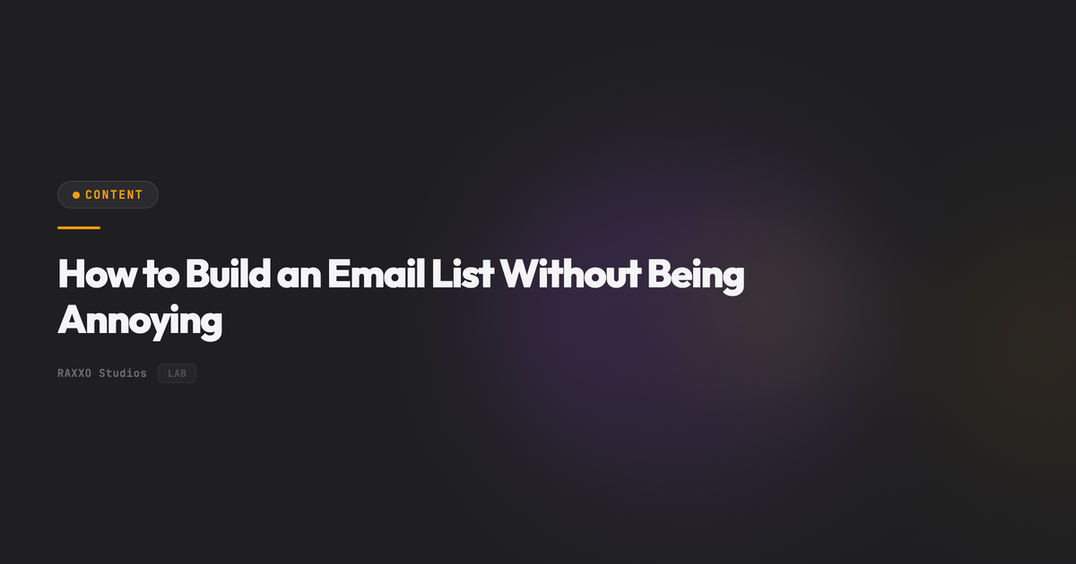 How to Build an Email List Without Being Annoying